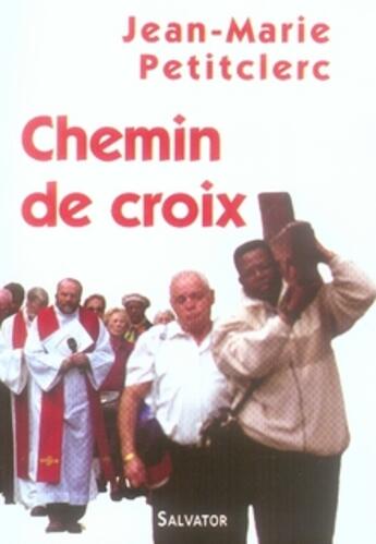 Couverture du livre « Chemin de croix » de Petitclerc J-M. aux éditions Salvator