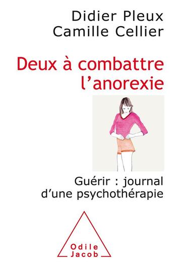 Couverture du livre « Deux à combattre l'anorexie » de Didier Pleux et Camille Cellier aux éditions Odile Jacob