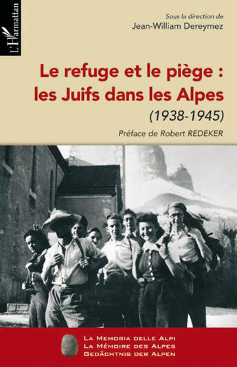 Couverture du livre « Le refuge et le piège : les juifs dans les Alpes (1938-1945) » de Jean-William Dereymez aux éditions L'harmattan