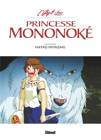 Couverture du livre « L'art de princesse Mononoké » de Hayao Miyazaki aux éditions Glenat