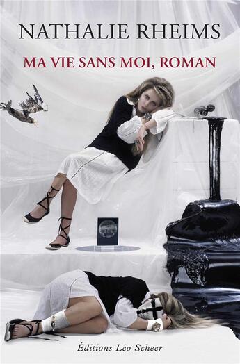 Couverture du livre « Ma vie sans moi, roman » de Nathalie Rheims aux éditions Leo Scheer