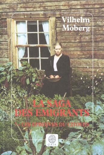 Couverture du livre « La saga des emigrants t.7 ; epreuves du citoyen » de Moberg aux éditions Gaia
