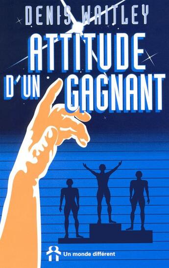 Couverture du livre « Attitude d'un gagnant » de Denis Waitley aux éditions Un Monde Different