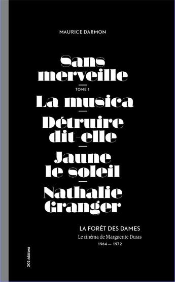 Couverture du livre « Le cinéma de Marguerite Duras t.1 ; la forêt des dames » de Darmon Maurice aux éditions Editions 202
