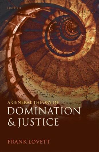 Couverture du livre « A General Theory of Domination and Justice » de Lovett Frank aux éditions Oup Oxford