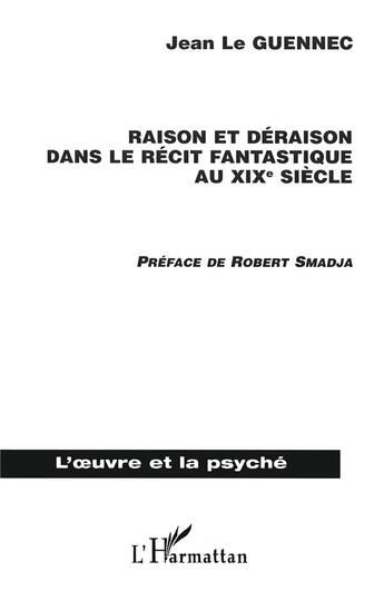 Couverture du livre « Raison et deraison dans le recit fantastique au xixeme siecle » de Jean Le Guennec aux éditions L'harmattan