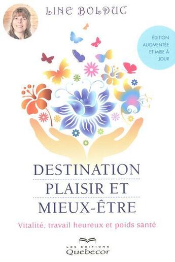 Couverture du livre « Destination plaisir et mieux-être » de Line Bolduc aux éditions Quebecor