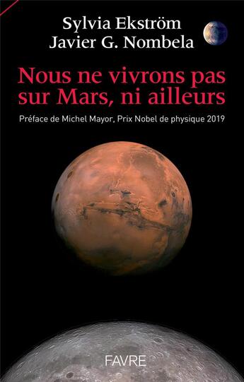 Couverture du livre « Nous ne vivrons pas sur Mars, ni ailleurs » de Sylvia Ekstrom et Javier G. Nombela aux éditions Favre