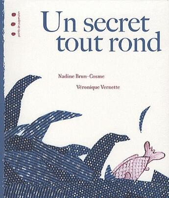 Couverture du livre « Un secret tout rond » de Nadine Brun-Cosme et Veronique Vernette aux éditions Points De Suspension