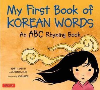 Couverture du livre « My first book of korean words : an ABC rhyming book » de Kyubyong Park et Henry J. Amen et Aya Padron aux éditions Tuttle