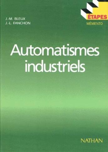 Couverture du livre « Automatismes industriels » de Bleux et Fanchon aux éditions Nathan