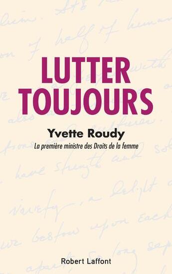 Couverture du livre « Lutter toujours » de Yvette Roudy aux éditions Robert Laffont