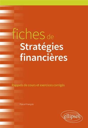 Couverture du livre « Fiches de strategies financieres » de Pascal Francois aux éditions Ellipses
