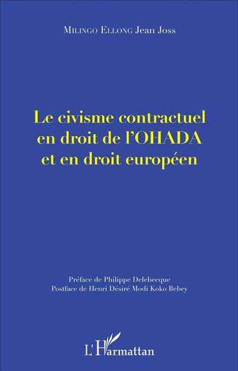 Couverture du livre « Le civisme contractuel en droit de l'OHADA et en droit européen » de Jean Jos Milingo Ellong aux éditions L'harmattan