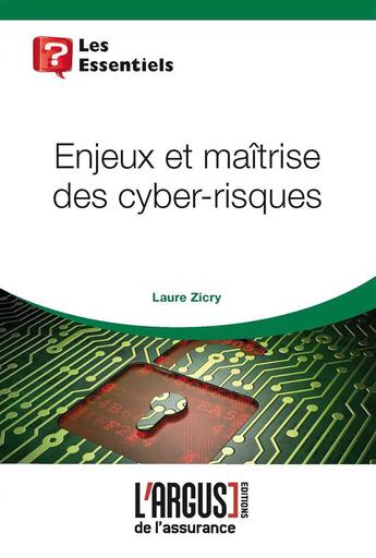 Couverture du livre « Enjeux et maîtrise des cyber-risques » de Laure Zicry aux éditions L'argus De L'assurance