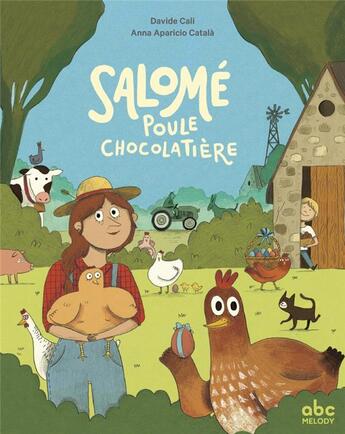 Couverture du livre « Salomé, poule chocolatière » de Davide Cali et Anna Aparicio Catala aux éditions Abc Melody