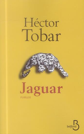 Couverture du livre « Jaguar » de Hector Tobar aux éditions Belfond