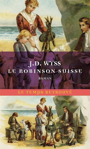 Couverture du livre « Le Robinson suisse, journal d'un père de famille naufragé avec ses enfants » de Jurg Wyss aux éditions Mercure De France