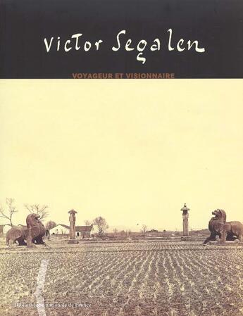 Couverture du livre « Victor segalen : voyageur et visionnaire » de Mauricette Berne aux éditions Bnf Editions