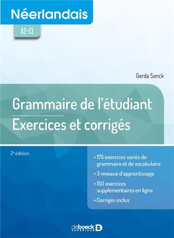 Couverture du livre « Néerlandais ; grammaire de l'étudiant ; exercices et corrigés ; A2-C1 (2e édition) » de Gerda Sonck aux éditions De Boeck Superieur