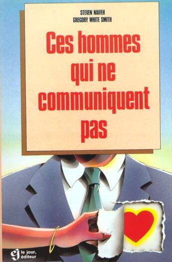 Couverture du livre « Hommes qui ne communiquent pas » de Naifeh/Smith aux éditions Le Jour