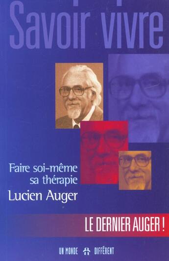 Couverture du livre « Savoir vivre - faire soi-meme sa therapie » de Auger Lucien aux éditions Un Monde Different