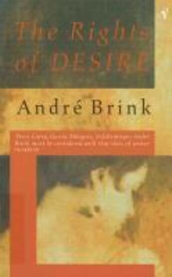 Couverture du livre « Rights of desire ; les droits du desir » de Andre Brink aux éditions Vintage