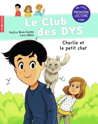 Couverture du livre « Le club des Dys Tome 5 : Charlie et le petit chat » de Nadine Brun-Cosme et Ewen Blain aux éditions Pere Castor