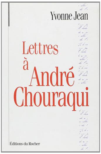 Couverture du livre « Lettres à André Chouraqui » de Yvonne Jean aux éditions Rocher