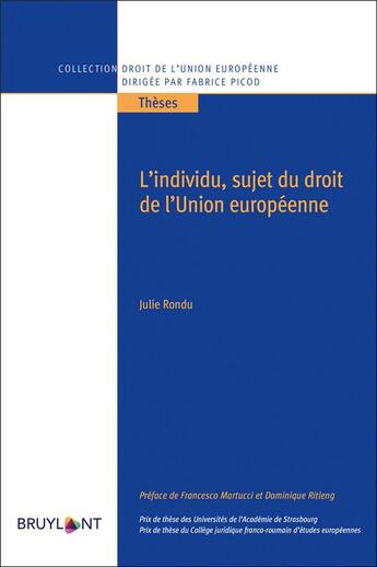 Couverture du livre « L'individu, sujet du droit de l'Union européenne » de Julie Rondu aux éditions Bruylant