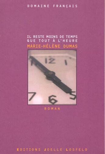 Couverture du livre « Il reste maintenant moins de temps que tout à l'heure » de Marie-Helene Dumas aux éditions Joelle Losfeld