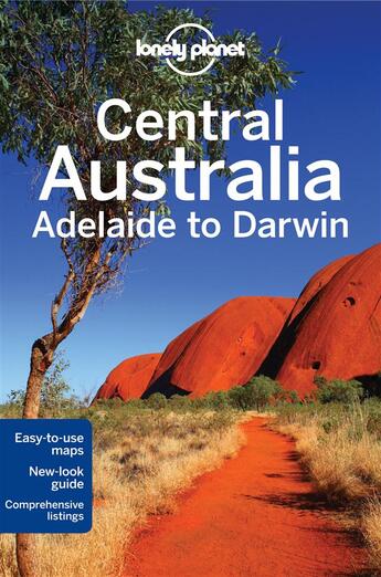Couverture du livre « Central Australia ; Adelaide to Darwin (6e édition) » de Charles Rawlings-Way aux éditions Lonely Planet France
