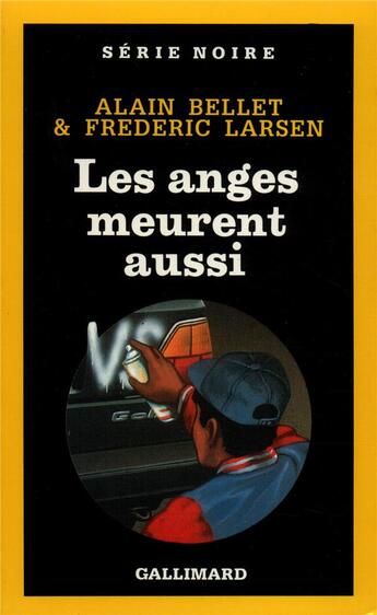 Couverture du livre « Les anges meurent aussi » de Alain Bellet et Frédéric Larsen aux éditions Gallimard