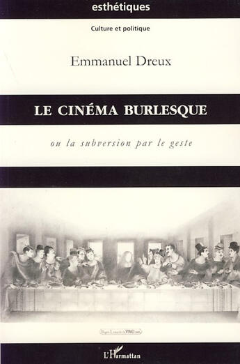 Couverture du livre « Le cinéma burlesque ou la subversion par le geste » de Emmanuel Dreux aux éditions L'harmattan