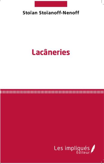 Couverture du livre « Lacaneries » de Stoian Stoianoff-Nenoff aux éditions L'harmattan