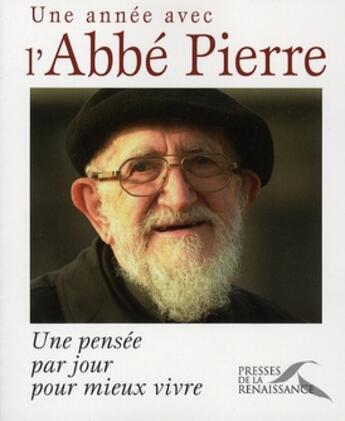 Couverture du livre « Une annee avec l'abbe pierre » de Abbe Pierre aux éditions Presses De La Renaissance