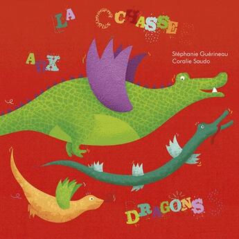 Couverture du livre « La chasse aux dragons » de Coralie Saudo et Stephanie Guerineau aux éditions Bilboquet