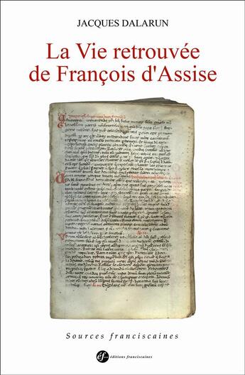Couverture du livre « La vie retrouvée de François d'Assise » de Jacques Dalarun aux éditions Franciscaines
