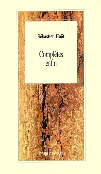 Couverture du livre « Complète enfin » de Sébastien Hoët aux éditions L'arbre A Paroles