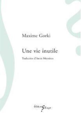 Couverture du livre « Une vie inutile » de Maxime Gorki aux éditions Sillage