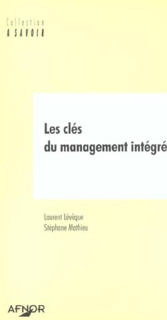 Couverture du livre « Les cles du management integre » de Leveque L. aux éditions Afnor