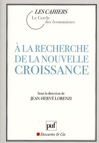 Couverture du livre « À la recherche de la nouvelle croissance » de Jean-Herve Lorenzi aux éditions Puf