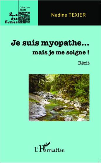 Couverture du livre « Je suis myopathe... mais je me soigne » de Nadine Texier aux éditions L'harmattan