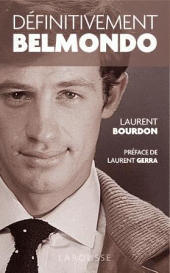 Couverture du livre « Définitivement Belmondo » de Laurent Bourdon aux éditions Larousse