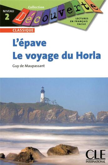 Couverture du livre « L'Epave / le voyage du Horla » de Guy de Maupassant aux éditions Cle International