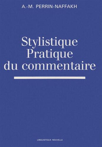 Couverture du livre « Stylistique pratique du commentaire » de A.-M Perrin-Naffakh aux éditions Puf