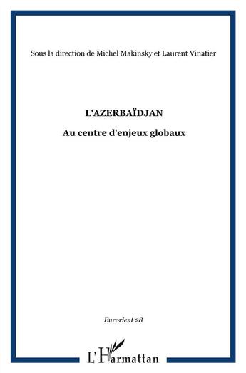 Couverture du livre « L'Azerbaïdjan au centre d'enjeux globaux » de  aux éditions L'harmattan