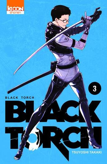 Couverture du livre « Black torch Tome 3 » de Tsuyoshi Takaki aux éditions Ki-oon