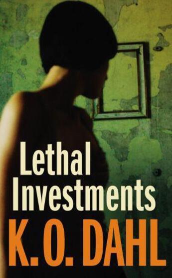 Couverture du livre « Lethal Investments » de Kjell Ola Dahl aux éditions Faber And Faber Digital