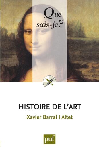 Couverture du livre « Histoire de l'art (7e édition) » de Barral I Altet Xavie aux éditions Que Sais-je ?